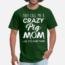 Load image into Gallery viewer, They Call Me A Crazy Pig Mom Men Tshirt

