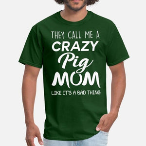 They Call Me A Crazy Pig Mom Men Tshirt