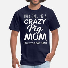 Load image into Gallery viewer, They Call Me A Crazy Pig Mom Men Tshirt
