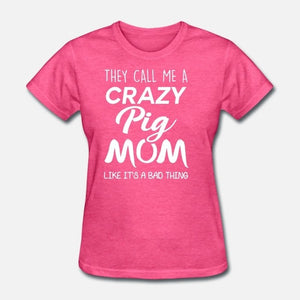 They Call Me A Crazy Pig Mom Men Tshirt
